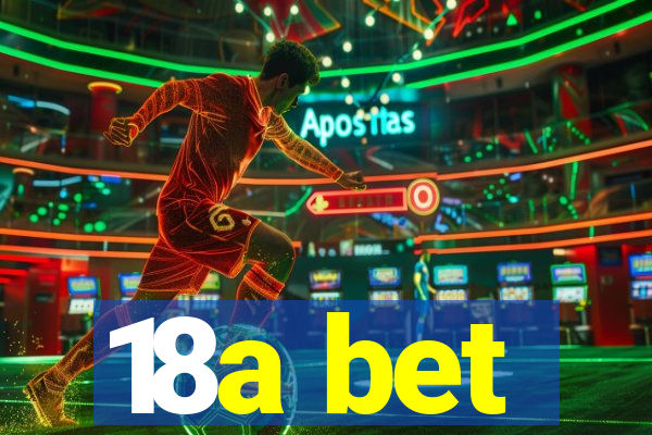 18a bet