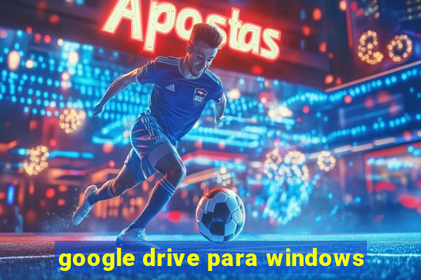 google drive para windows