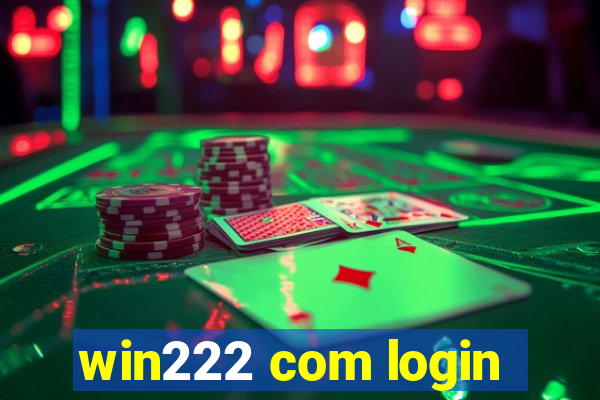 win222 com login