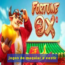 jogos de maquiar e vestir