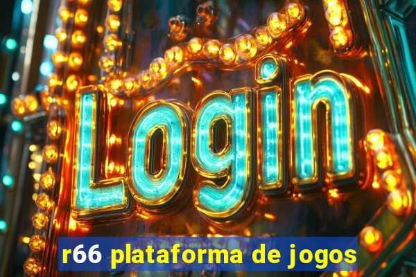 r66 plataforma de jogos