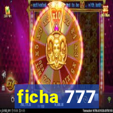 ficha 777