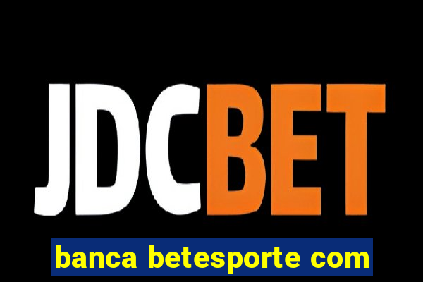 banca betesporte com