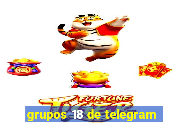 grupos 18 de telegram