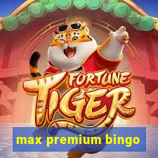 max premium bingo