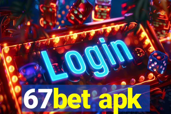 67bet apk