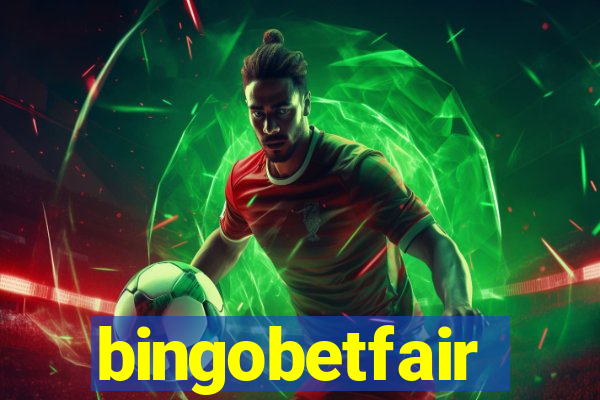 bingobetfair