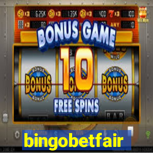 bingobetfair